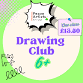 Drawing Club 6+ event in Brentwood