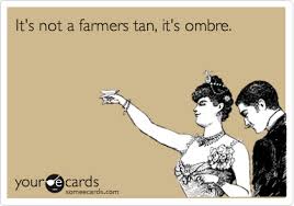 It S Not A Farmers Tan It S Ombre Ecards Funny Wine Humor Words