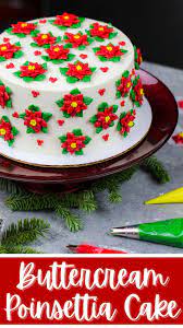 Poinsettia Cake Festive Holiday Cake Design Chelsweets Recipe Cake Holiday Cake Designs Holiday Cakes