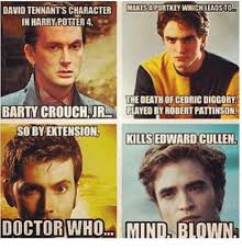 David Tennant S Character Makesa Portkey Which Leadsto In Harry Potter 4 The Death Of Cedric Diggory Barty Crouch Jrplayed By Robert Pattinson Sobyextension Kills Edward Cullen Doctorwho Mind Blown Harry Potter Cedric diggory was killed with the avada kedavra killing curse. character makesa portkey which leadsto