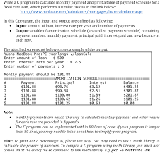 Calculate a monthly house payment amount and see how many hours you'll need to work just to pay the interest charges. Solved Write A C Program To Calculate Monthly Payment And Chegg Com