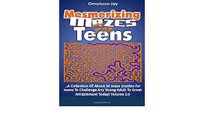 Who needs a flu sho. Amazon Com Mesmerizing Mazes For Teens A Collection Of About 30 Maze Puzzles For Teens To Challenge Any Young Adult To Great Amazement Today Volume 2 0 Teen Maze Book Series 9781974266234 Jay Omolove Books