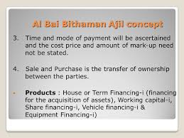 International, usa bai bithaman ajil, also known as bai muajjal an islamic finance technique used to finance the acquisition of assets (for example in a bai bithaman ajil transaction, a lender buys an asset desired by the borrower and sells that asset to the borrower for the original purchase price plus. Ib1005 Deposits And Financing Practices Of Islamic Financial Institutions Chapter 6 Al Murabahah Bai Bithaman Ajil Property Financing Compiled By Ppt Download