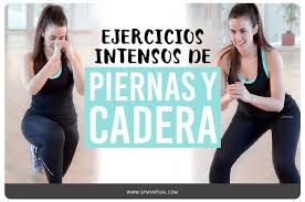 Ejercicios Intensos De Piernas Y Cadera Gym Virtual