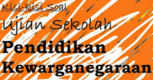 Soal pkn kelas 6 semester 1 : Kisi Kisi Soal Ujian Sekolah Mapel Pkn Pendidikan Kewarganegaraan Pelajaran Bahasa Indonesia Di Jari Kamu