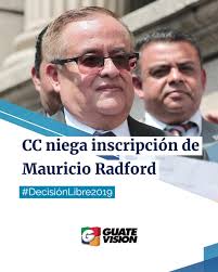 URGENTE] La Corte de Constitucionalidad deniega la apelación de Mauricio  Radford, presidenciable de #Fuerza, y lo deja fuera de la  #DecisiónLibre2019.
