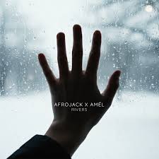 9.	AFROJACK x Amel – Rivers	