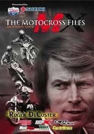 The Motocross Files: Roger DeCoster : Roger DeCoster, Bob Hannah, Joel  Robert, Stefan Everts, Harry Everts, Sylvain Geboers, Gerrit Wolsink, Andre  Malherbe, Andre Vromans, Brad Lackey, Jimmy Weinert, Ricky Johnson, Larry  Huffman ...