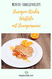 Orangen Kurbis Waffeln Mit Orangensauce Miss Broccoli Rezept Leckere Gesunde Rezepte Rezepte Gesunde Rezepte