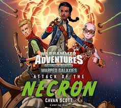 Attack of the Necron (Warped Galaxies #1) by Cavan Scott | Goodreads