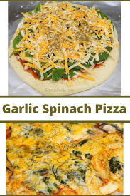Garlic Spinach Pizza All By Myself 5 Star Cookies Recipe Spinach Pizza Recipes Dinner Recipes