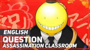 Ansatsu kyōshitsu) is a japanese science fiction comedy manga series written and illustrated by yūsei matsui. Assassination Classroom Question English Ver Amalee Youtube