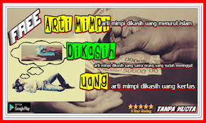 Bukti arti mimpi diberi uang oleh orang lain paling nyata. Download Arti Mimpi Dikasih Uang 1 0 1 Apk Downloadapk Net