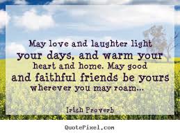 Coined in 1997 by the irish poet and philosopher john o'donoghue, anam cara is a relatively new term. Gaelic Friendship Quotes Quotesgram