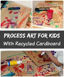 Process Art For Kids With Recycled Cardboard Art For Kids Process Art Preschool Art Projects