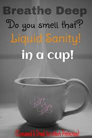 Liquid Sanity In A Cup Coffee Humor Coffee Obsession Coffee Quotes