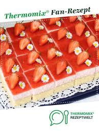 Erdbeertraum Kuchen Rezept Thermomix Kuchen Traumkuchen Thermomix Rezepte