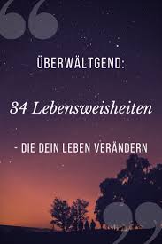 34 Bewegende Lebensweisheiten ᐅ Die Dich Schneller An Dein