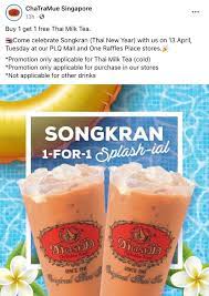 Chatramue S Pore To Offer 1 For 1 Thai Milk Tea All Day On Apr 13 Because It S Songkran In Thailand Great Deals Singapore