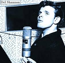 Remembering the late, great Del Shannon