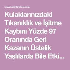 Kulaklarinizdaki Tikaniklik Ve Isitme Kaybini Yuzde 97 Oraninda Geri Kazanin Ustelik Yaslilarda Bile Etkili Kadinlar Sitesi Gebelik Kulak Hamilelik Saglik