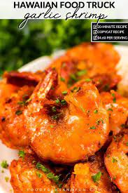 Hawaiian Food Truck Garlic Shrimp Hawaiian Food Best Shrimp Recipes Hawaiian Dishes