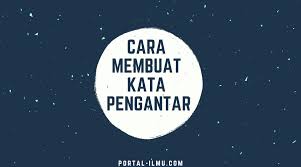 Memerlukan referensi contoh kata pengantar yang baik dan benar, anda tidak perlu kuatir lagi. Cara Membuat Kata Pengantar Dalam Berbagai Karya Tulis Dan Contohnya Portal Ilmu Com