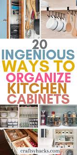 20 Genius Ways To Organize Kitchen Cabinets Kitchen Cabinet Organization Kitchen Cabinets Kitchen Organization