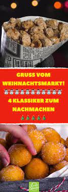 4 Klassiker Vom Weihnachtsmarkt Sussigkeiten Rezepte Zum Nachmachen Rezept Rezepte Schmalzkuchen Mutzen Weihnachtsmarkt Essen Rezepte Lebensmittel Essen