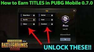 How To Earn All Titles In Pubg Mobile 0 7 0 Weapon Master Pacifist Collector More Youtube