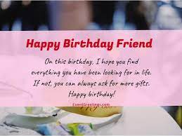 These words will make them smile, laugh and feel special! 50 Best Happy Birthday Wishes For Friend To Strong The Bond