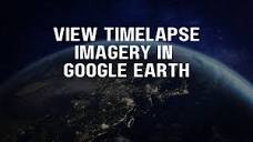 How to View Timelapse Imagery in Google Earth - YouTube
