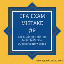 Cpa Exam Mistake 9 Not Studying How The Multiple Choice Questions Are Worded Cpa Exam Motivation Cpa Exam Studying Cpa Exam