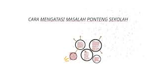Langkah langkah mengatasi ponteng sekolah sumber : Langkah Mengatasi Ponteng Sekolah Malaukuit