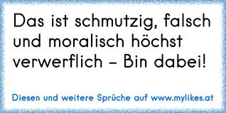 Ich bin glücklich mit dir sprüche » sprueche.co from sprueche.co. Das Ist Schmutzig Falsch Und Moralisch Hochst Verwerflich Bin Dabei