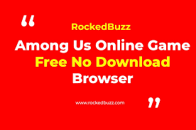 Naturally, the best way to play among us is. Among Us Online Game Free No Download Browser Rocked Buzz