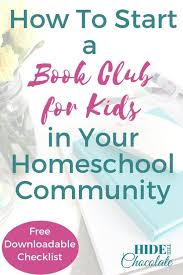 How To Start A Book Club For Kids In Your Homeschool Community Homeschool Community Starting A Book Kids Book Club