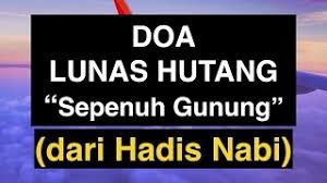 Bagaimana jika utang tersebut sepenuh gunung, apa saja amalannya? Doa Agar Terbebas Bisa Melunasi Hutang 2 Risalahmuslim