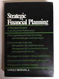 Save but in the right direction. Strategic Financial Planning A Manager S Guide To Improving Profit Performance Bierman Harold 9780029035603 Amazon Com Books