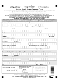 You may wish to have applications from both transunion and equifax. Annual Credit Report Request Form