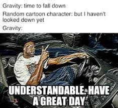 Understandable Have A Great Day Meming Wiki