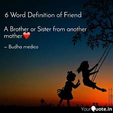 Funny & meaningful sister quotes for her birthday or for your big sister & brother and sister quotes to inspire your sister on her birthday. A Brother Or Sister From Quotes Writings By Minnu Priya Yourquote