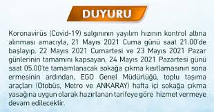 22 mayıs 2021 türkiye'nin güncel koronavirüs verileri açıklandı. Sokaga Cikma Yasagi Sonrasi Uygulanan Servis Duzenlemesi