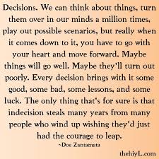 The universe has no fixed agenda. Quotes About Making Difficult Decisions In Life 26 Quotes