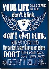 They are fast, faster than you could believe. Don T Blink Quote Doctor Who Quotes Don T Blink Doctor Who Poster