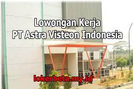 Lowongan kerja lowongan pt astra visteon indonesia (pt avi) terbaru 2020. Lowongan Kerja Pt Astra Visteon Indonesia Pt Avi Terbaru Kaskus