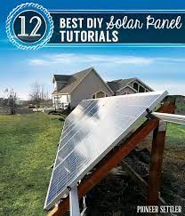 12 Best Diy Solar Panel Tutorials For The Frugal Homesteader Diy Solar Panel Solar Panels Alternative Energy