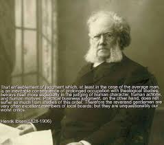 Maybe you would like to learn more about one of these? Henrik Johan Ibsen A Norwegian Playwright And Theatre Director Was One Of The Founders Of Modernism In Theatre Often Referred To A Average Man Playwright Prose