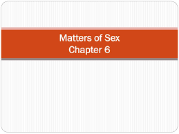 PPT - Matters of Sex Chapter 6 PowerPoint Presentation, free download -  ID:2036110
