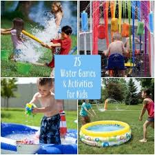 Birthday Games For Toddlers Outdoor 25 Water Games And Activities For Kids Activities For Kids Craft Activities For Kids Water Games